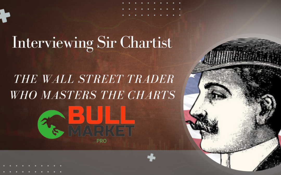 Interviewing Sir Chartist: The Wall Street Trader Who Masters the Charts