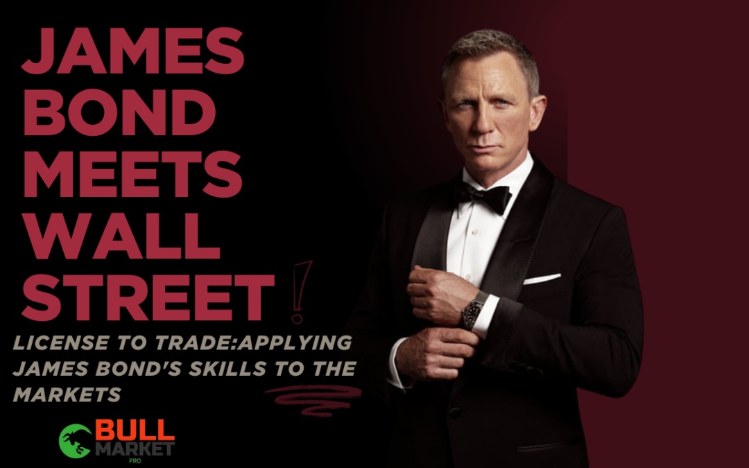 License to Trade: Applying James Bond’s Skills to the Markets